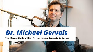 Dr Michael Gervais and the Mental Skills of High Performance Compete to Create [upl. by Erda]