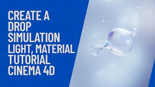 Cinema 4D Tutorial Create a Drop Simulation light Material [upl. by Aiceled]