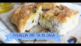 Focaccia fatta in casa  Ricetta semplice e veloce  KyasCreationsNailArt [upl. by Akkimat]