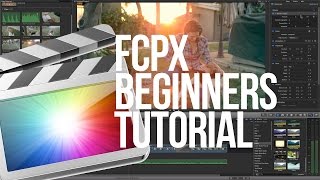 Final Cut Pro X Tutorial Beginners [upl. by Tihor690]