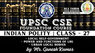 Day  108  Indian Polity  Class  27  UPSC CSE Foundation Course  Mr M Ganesh Kumar [upl. by Oiramad]