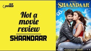 Shaandaar  Not A Movie Review  Sucharita Tyagi  Film Companion [upl. by Artap]