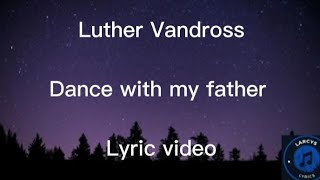 Luther Vandross  Dance with my father again lyric video [upl. by Derek]