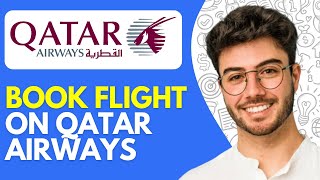 How to Book Flight on Qatar Airways 2024 Step by Step Tutorial [upl. by Adnohrahs]