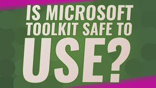 Is Microsoft Toolkit safe to use [upl. by Arraeit]