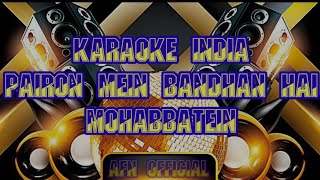 PAIRON MEIN BANDHAN HAI KARAOKE OST MOHABBATEIN VERSI WANITA [upl. by Anne-Corinne452]