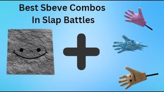 Best Sbeve Combos in Slap Battles [upl. by Notyad]