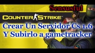 Como Hacer Un Servidor Y Subirlo A Gametracker Cs 16 Css Etc [upl. by Eniawtna]