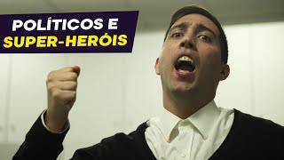 POLÍTICOS E SUPERHERÓIS [upl. by Tamarah]