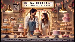 Una Pasticceria Da Amare  Film Completo  HD  Romantico [upl. by Yrad547]