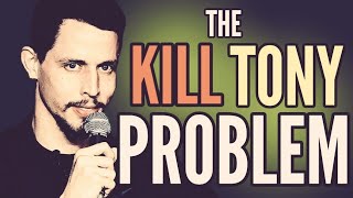 The KILL TONY Problem [upl. by Analiese]