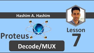 Proteus Lesson 7 Decoders Encoders Multiplexer and Demultiplexer بروتس أجهزة التشفير وفك التشفير [upl. by Terpstra]