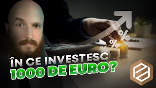 Am 1000 EUR în ce să investesc [upl. by Hgeilhsa]