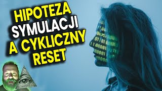 Naukowa Hipoteza że Żyjemy w Symulacji a Cykliczny Reset 676 2024  Analiza Ator 3 Dni Ciemności [upl. by Capriola788]