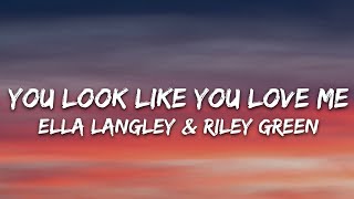 Ella Langley  you look like you love me Lyrics feat Riley Green [upl. by Ogait]