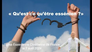 quotQuestce quêtre essénien quot le 7042024 [upl. by Dun19]