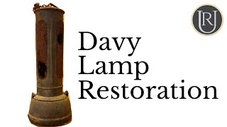 Davy Lamp Restoration Miners Lamp [upl. by Star]