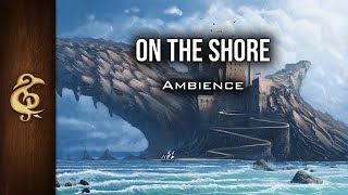 On The Shore  Sea Ambience  1 Hour dnd [upl. by Neit]