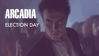 Arcadia  Election Day 7quot Versionquot Official Music Video [upl. by Eilyr498]