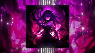 Eternxlkz  ENOUGH Official Audio [upl. by Agan392]