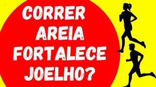 CORRER na AREIA FORTALECE o JOELHO [upl. by Bradford]