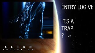 Alien Isolation Entry Log 6 Trapping OR THE TRAPPED [upl. by Hplodnar]