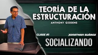 La teoría de la estructuración  Anthony Giddens  CLASE 1  SOCIALIZANDO [upl. by Learsi186]