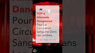 TOP 6 Aliments Dangereux Pour La Circulation Sanguine Dans Les Jambes  Allez Santé [upl. by Llydnek512]