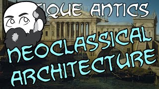 History Summarized Neoclassical Architecture [upl. by Willetta]