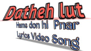 Hame don hi Datheh lut pnar lyrics video song [upl. by Whiteley]