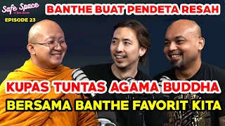 KUPAS TUNTAS BUDDHA BERSAMA BANTHE DHIRRA YG SUKA KOTBAH DI GEREJA Safe Space Brian Siawarta Ep 23 [upl. by Lisandra262]