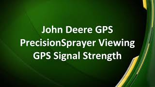 How To View GPS Signal Strength  John Deere ProGator™ GPS PrecisionSprayer [upl. by Kramnhoj]