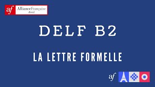 DELF B2  Production écrite  Comment écrire une lettre formelle [upl. by Compton]