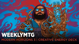 WeeklyMTG  Modern Horizons 3  Creative Energy Deck Preview [upl. by Ehgit]