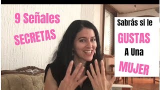 Cómo Saber Si Le Gustas A Una Mujer  9 Señales Secretas [upl. by Oijile]