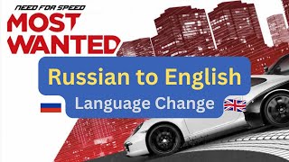 Need for Speed Most Wanted Russian to English Language Change With Audio [upl. by Scales85]