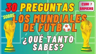 ⚽ 30 PREGUNTAS SOBRE LOS MUNDIALES DE FUTBOL ⚽ [upl. by Spragens]