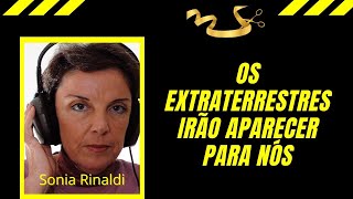 Sonia Rinaldi Os extraterrestres irão aparecer para nós [upl. by Prisca725]