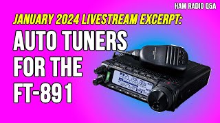 Ask Michael KB9VBR Whats the best Auto Tuner for the Yaesu FT891 [upl. by Elisabetta]