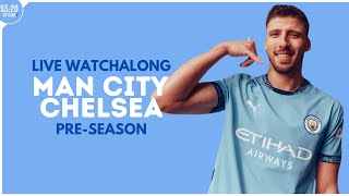 Manchester City 42 Chelsea Live Watchalong  PreSeason 2024 [upl. by Ydnal767]