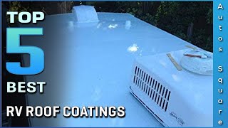 Top 5 Best RV Roof Coatings Review in 2024 [upl. by Halullat]