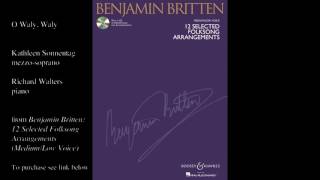 arr Benjamin Britten quotO Waly Walyquot MediumLow Voice [upl. by Sayce]