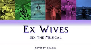 Ex Wives  Six the musical Male Cover by Rhailey [upl. by Salakcin]