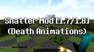 Minecraft Shatter Mod Release Death Animations Mod 1718 [upl. by Yrod]