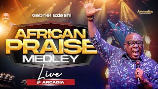 Gabriel Eziashi  African Praise Medley Live at Arcadia [upl. by Timoteo573]