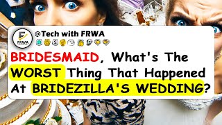 BRIDESMAID Whats The WORST Thing That Happened At BRIDEZILLAS WEDDING [upl. by Evelyn]