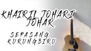 Khairil Johari Johar  Sepasang Kurung Biru  Karaoke  Akustik  Lirik [upl. by Rellia]