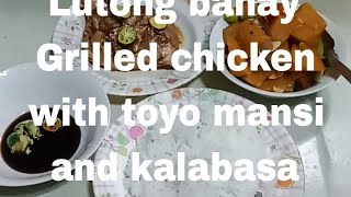 Lutong bahay Grilled chicken with toyomansi sauce and kalabasa guisado [upl. by Haianeb]