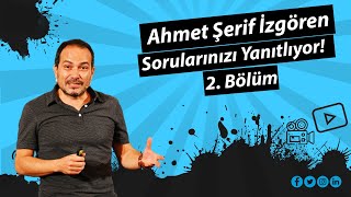 2 Bölüm  Ahmet Şerif İzgören Sorularınızı Yanıtlıyor [upl. by Mosby305]