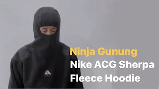 Jadi Ninja Gunung  Unboxing Hoodie Nike ACG Sherpa Fleece Indonesia [upl. by Patten]